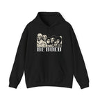 BE BOLD Hoodie